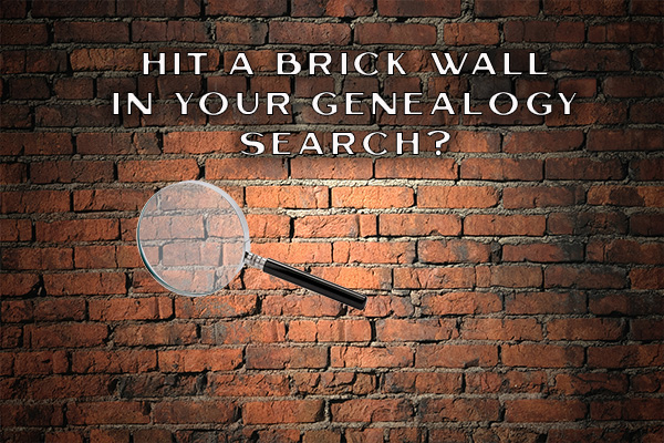 Hit a Brick Wall in your Genealogy Search?